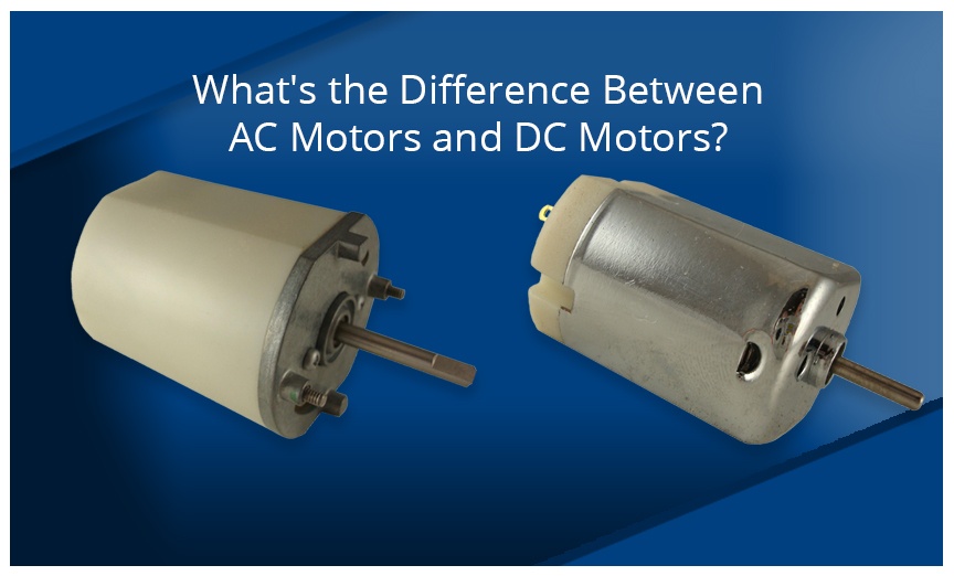 What Is the Difference Between AC Motors and DC Motors?